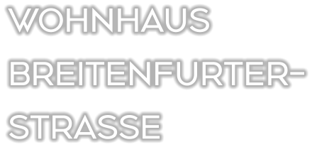 WOHNHAUS BREITENFURTER- STRASSE