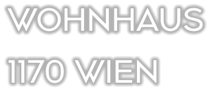 WOHNHAUS 1170 WIEN