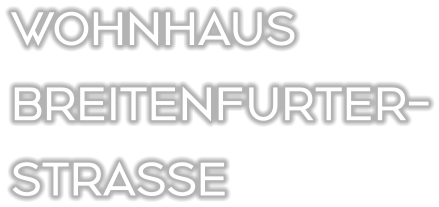 WOHNHAUS BREITENFURTER- STRASSE
